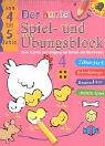 Der bunte Spiel- und Übungsblock. Von 4 bis 5 Jahre