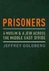 Prisoners: A Muslim and a Jew Across the Middle East Divide