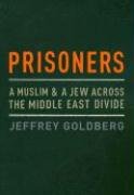 Prisoners: A Muslim and a Jew Across the Middle East Divide