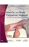 The Muscle and Bone Palpation Manual with Trigger Points, Referral Patterns and Stretching - Text and E-Book Package, 1e