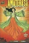 Amaterasu: Return of the Sun,A Japanese Myth (Graphic Myths and Legends)