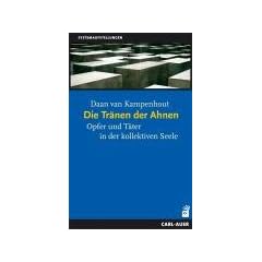 Die Tr�nen der Ahnen: Opfer und T�ter in der kollektiven Seele