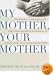 My Mother, Your Mother: Embracing 