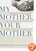 My Mother, Your Mother: Embracing 