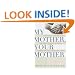My Mother, Your Mother: Embracing "Slow Medicine," the Compassionate Approach to Caring for Your Aging Loved Ones