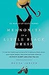 Mennonite in a Little Black Dress: A Memoir of Going Home [Paperback]