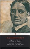 Behind the Scenes: or, Thirty Years a Slave, and Four Years in the White House (Penguin Classics)