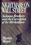 Nightmare on Wall Street: Salomon Brothers and the Corruption of the Marketplace