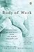 Engl. Bücher : Body of Work: Meditations on Mortality from the Human Anatomy Lab