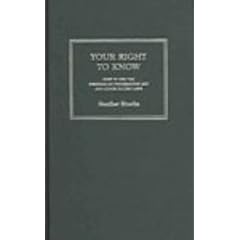 Your Right to Know: How to Use the Freedom of Information Act and Other Access Laws