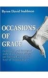 Buy : Occasions of Grace: An Historical & Theological Study of the Pastoral Offices & Episcopal Services Inthe Book of Common Prayer