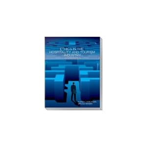 Ethics in Hospitality and Tourism Industry by Karen, Ph.D. Lieberman and Bruce, Ph.D. Nissen