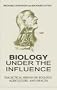Biology Under The Influence