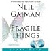 Fragile Things [Unabridged Cassettes]