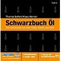 Schwarzbuch �l. 7 CDs + mp3-CD: Eine Geschichte von Gier, Krieg, Macht und Geld