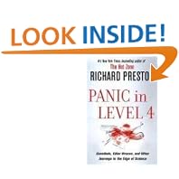 Click here to buy Panic in Level 4: Cannibals, Killer Viruses, and Other Journeys to the Edge of Science by  Richard Preston.