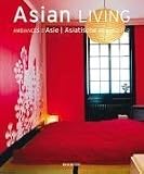Asian Living, Ambiances D Asie, Asiatische Wohnkultur
