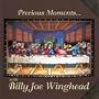 Precious Moments With Billy Joe Winghead