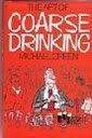 The art of coarse drinking
