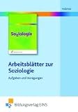 Arbeitsblätter zur Soziologie