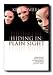 Hiding in Plain Sight- LDS Nonfiction- Examines the Financial, Political and Religious Combinations and Shows the False Reasoning They Use to Deceive- Examines the Important Role of the Media in Obscuring the Actions of This Great Conspiracy