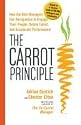 The Carrot Principle: How the Best Managers Use Recognition to Engage Their Employees, Retain Talent, and Drive Performance