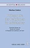 Philosophie der Religionen im Mittelalter: Christliche Denker von Anselm bis Cusanus im Gespr�ch mit Judentum und Islam - Markus Enders