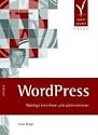WordPress. Weblogs einrichten und administrieren