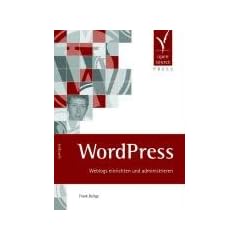 WordPress. Weblogs einrichten und administrieren