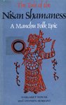The tale of the Nis̆an shamaness : a Manchu folk epic