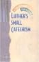 A Contemporary Translation of Luther's Small Catechism Study Edition