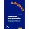 Szenische Interpretation: Theorie und Praxis eines handlungs- und erfahrungsbezogenen Literaturunterrichts in Sekundarstufe I und II