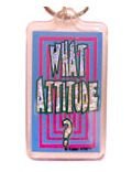 What Attitude? Key Chain Ring