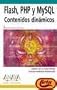 Flash, PHP y MYSQL / Flash, PHP and MYSQL: Contenidos Dinamicos / Dynamic Contents (Diseno Y Creatividad / Design & Creativity) (Spanish Edition)