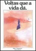 Voltas que a vida da