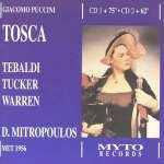 Puccini: Tosca [New York -- January 7, 1956; Renata Tebaldi, Richard Tucker, Leonard Warren, Dimitri Mitropoulos] ISSUED ON THE MYTO LABEL IN 2004; Also includes extensive excerpts of Tebaldi in Act II of 
