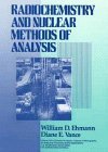 By William D. Ehmann Radiochemistry and Nuclear Methods of Analysis (1st Frist Edition) [Hardcover]