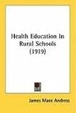 Health Education in Rural Schools (1919)