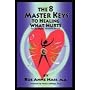 The 8 Master Keys To Healing What Hurts (with EFT)