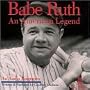 BABE RUTH:AN AMERICAN LEGEND