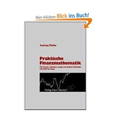 Praktische Finanzmathematik. Mit Futures, Optionen, Swaps und anderen Derivaten
