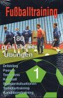 Fußballtraining 180 praktische Übungen - 3er Set (Band 1 - 3).
