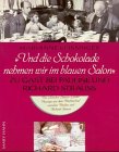 ... und die Schokolade nehmen wir im blauen Salon.... Zu Tisch bei Pauline und Richard Strauss. Mit den schönsten Strauss-Liedern und berühmten Opern-Arien auf CD