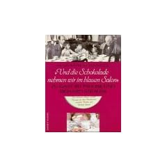 "... und die Schokolade nehmen wir im blauen Salon...". Zu Tisch bei Pauline und Richard Strauss. Mit den sch�nsten Strauss-Liedern und ber�hmten Opern-Arien auf CD