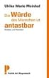 Die W�rde des Menschen ist antastbar: Aufs�tze und Polemiken