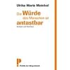 Die Würde des Menschen ist antastbar: Aufsätze und Polemiken Die Würde des Menschen ist antastbar: Aufsätze und Polemiken