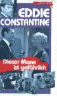 Dieser Mann ist gef�hrlich - Eddie Constantine