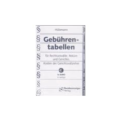 Geb�hrentabellen f�r Rechtsanw�lte, Notare und Gerichte. BRAGO - GKG - ArbGG - KostO - GvKostG - PHK - Strafsachen