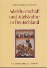 Produkt-Bild: Aus dem Deutschen Adelsarchiv 14. Adelsherrschaft und Adelskultur in Deutschland