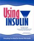 Using Insulin: Everything You Need for Success with Insulin